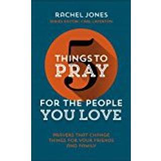 5 Things to Pray for the People You Love