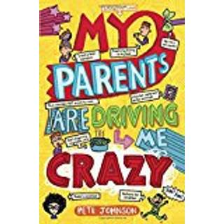 My Parents Are Driving Me Crazy