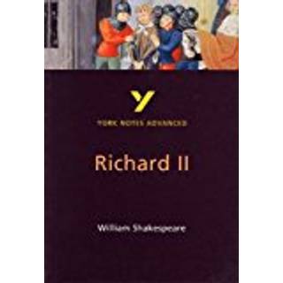 Richard II (York Notes Advanced) English Literature Study Guide - for 2026, 2027 exams