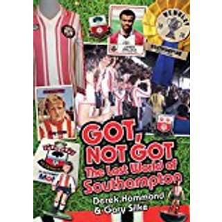 Got; Not Got: Southampton FC