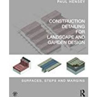 Construction Detailing for Landscape and Garden Design
