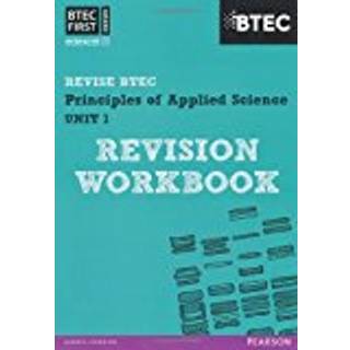 Pearson REVISE BTEC First in Applied Science: Principles of Applied Science Unit 1 Revision Workbook - for 2026, 2027 exams