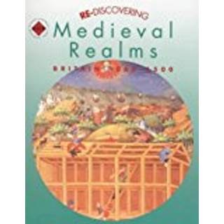 Re-discovering Medieval Realms: Britain 1066-1500
