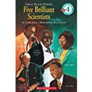 Great Black Heroes: Five Brilliant Scientists (Scholastic Reader, Level 4)