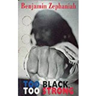 Too Black, Too Strong