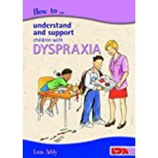 How to Understand and Support Children with Dyspraxia