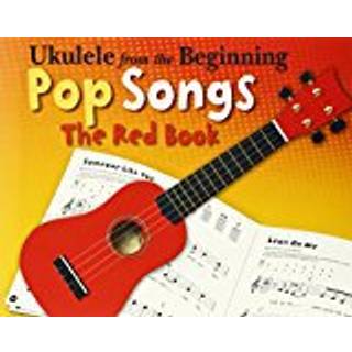 Ukulele From The Beginning Pop Songs (Red Book)