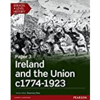 Edexcel A Level History, Paper 3: Ireland and the Union c1774-1923 Student Book + ActiveBook