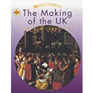 Re-discovering the Making of the UK: Britain 1500-1750