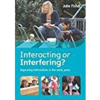 Interacting or Interfering? Improving Interactions in the Early Years