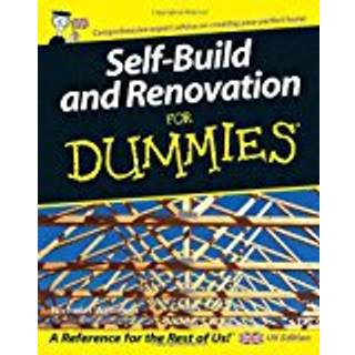 Self Build and Renovation For Dummies