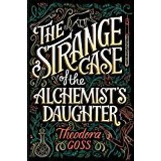 The Strange Case of the Alchemist's Daughter