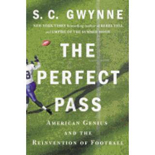 S.C. Gwynne - The perfect pass