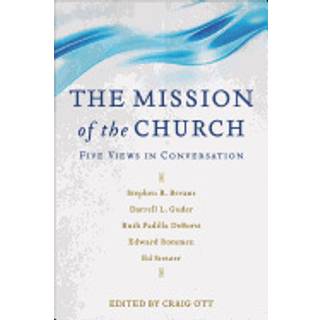 The Mission of the Church – Five Views in Conversation