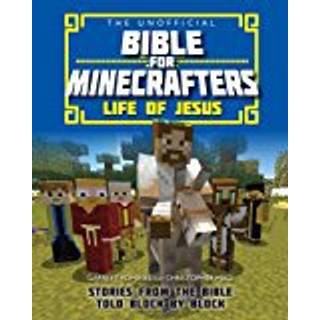 The Unofficial Bible for Minecrafters: Life of Jesus