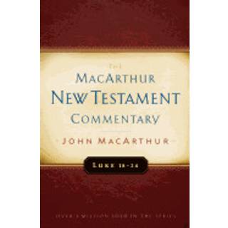 Luke 18-24 Macarthur New Testament Commentary