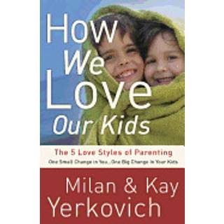 How We Love Our Kids