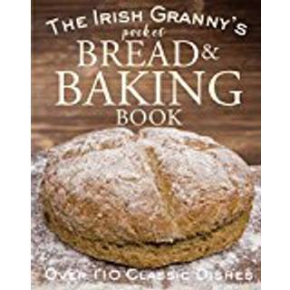 The Irish Granny's Pocket Book of Bread and Baking