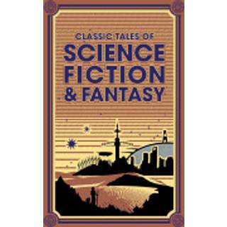 Classic Tales of Science Fiction & Fantasy