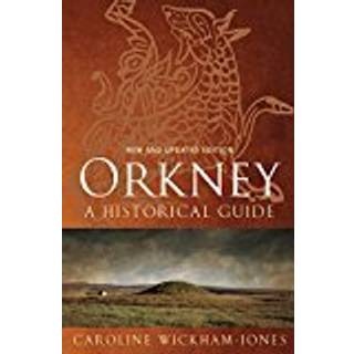 Orkney: A Historical Guide