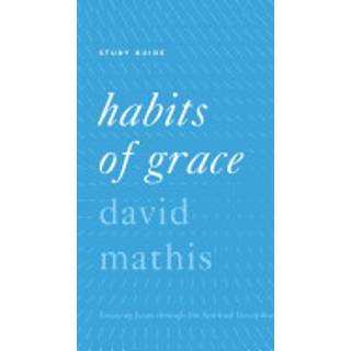 Habits of Grace Study Guide