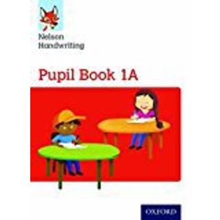 Nelson Handwriting: Year 1/Primary 2: Pupil Book 1A