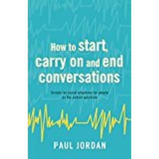 How to start, carry on and end conversations