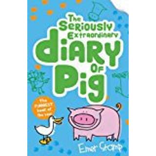 Pig 3: The Seriously Extraordinary Diary of Pig