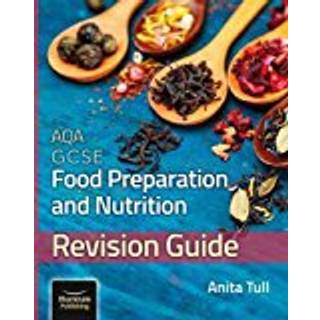AQA GCSE Food Preparation & Nutrition: Revision Guide