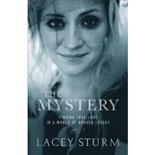 The Mystery – Finding True Love in a World of Broken Lovers