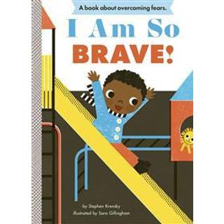 I Am So Brave!