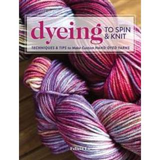 Dyeing to Spin & Knit