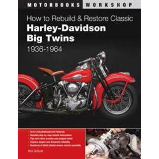 How to Rebuild and Restore Classic Harley-Davidson Big Twins 1936-1964