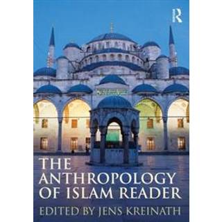 The Anthropology of Islam Reader