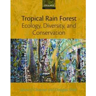 Tropical Rain Forest Ecology, Diversity, and Conservation