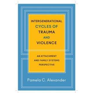 Intergenerational Cycles of Trauma and Violence
