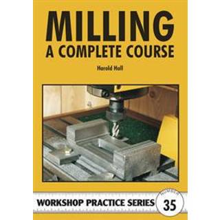 Milling - A Complete Course