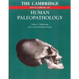 The Cambridge Encyclopedia of Human Paleopathology