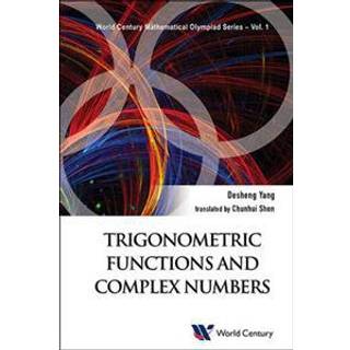 Trigonometric Functions And Complex Numbers: In Mathematical Olympiad And Competitions