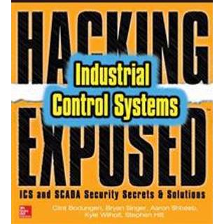 Hacking Exposed Industrial Control Systems: ICS and SCADA Security Secrets & Solutions