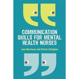 Communication Skills for Mental Health Nurses