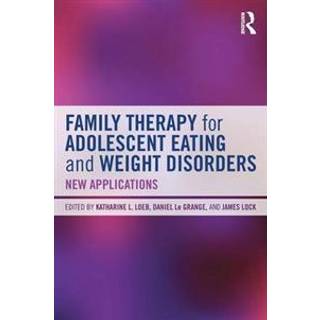 Family Therapy for Adolescent Eating and Weight Disorders