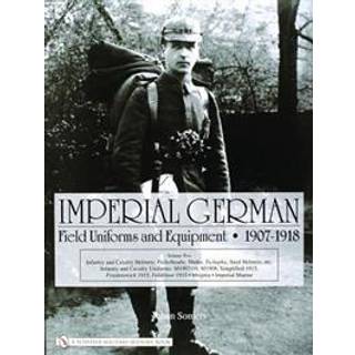 Imperial German Field Uniforms and Equipment 1907-1918