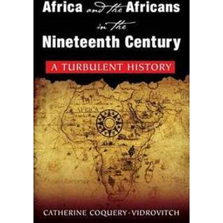 Africa and the Africans in the Nineteenth Century: A Turbulent History