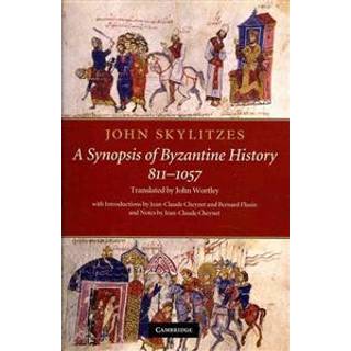 John Skylitzes: A Synopsis of Byzantine History, 811–1057