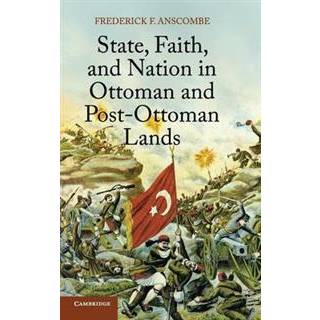 State, Faith, and Nation in Ottoman and Post-Ottoman Lands