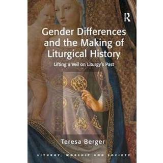 Gender Differences and the Making of Liturgical History