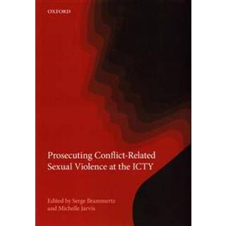 Prosecuting Conflict-Related Sexual Violence at the ICTY
