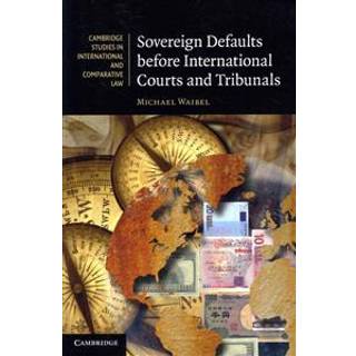 Sovereign Defaults before International Courts and Tribunals