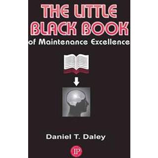 The Little Black Book of Maintenance Excellence